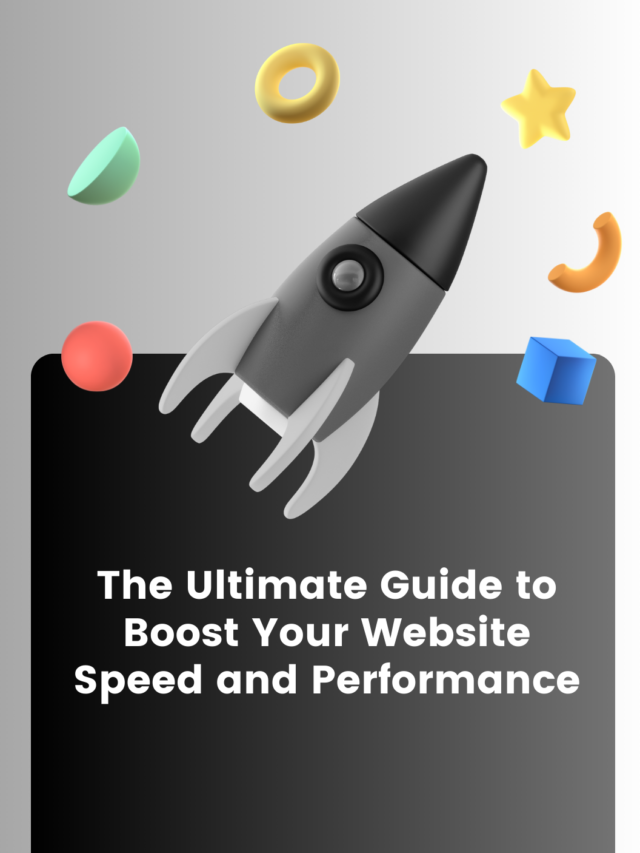 The Ultimate Guide to Boosting Your Website Speed and Performance