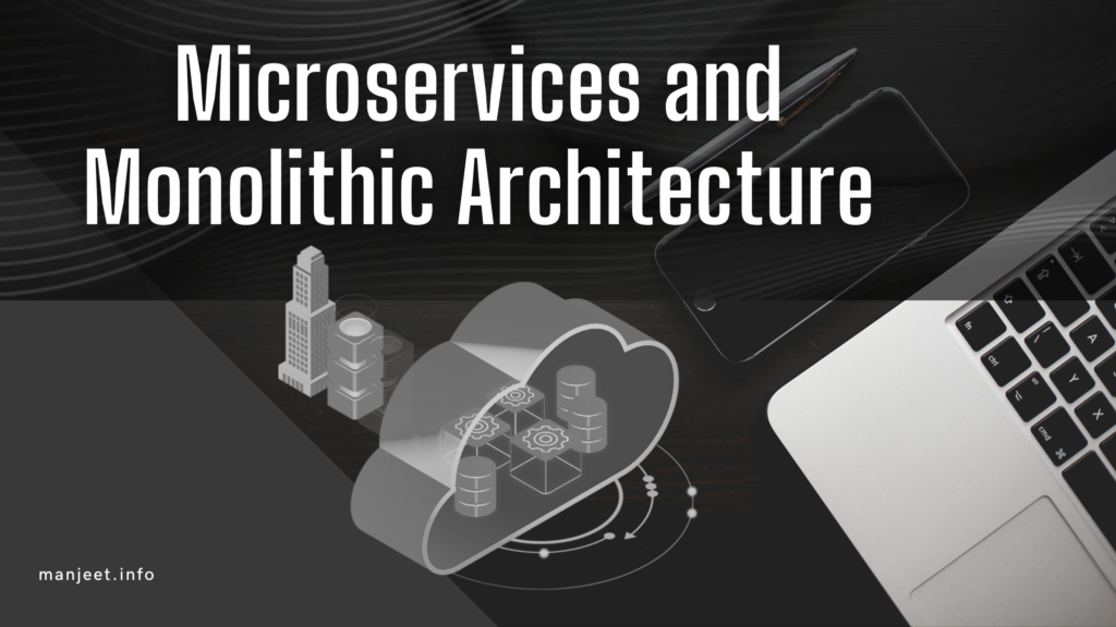 Microservices and Monolithic Architecture