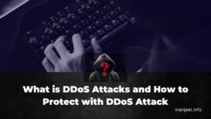 What is DDoS Attacks and How to Protect with DDoS Attack